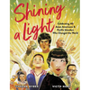 Shining a Light: Celebrating 40 Asian Americans and Pacific Islanders Who Changed the World - Hardcover