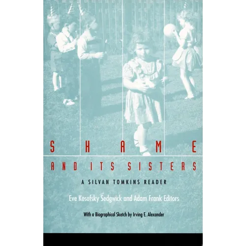 Shame and Its Sisters: A Silvan Tomkins Reader - Paperback