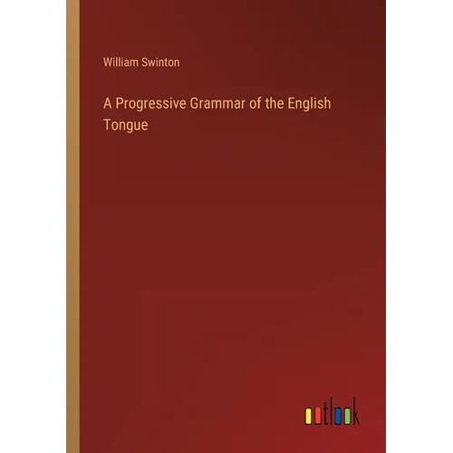 A Progressive Grammar of the English Tongue - Paperback