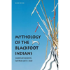 Mythology of the Blackfoot Indians - Paperback