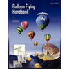 Balloon Flying Handbook: FAA-H-8083-11a (Revised) - Paperback
