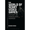 The World of Scary Video Games: A Study in Videoludic Horror - Paperback