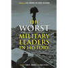 The Worst Military Leaders in History - Paperback