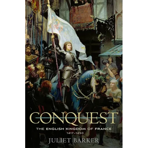 Conquest: The English Kingdom of France, 1417-1450 - Paperback