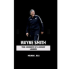 Wayne Smith: The Journey of a Rugby Legend - Paperback
