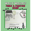 Wally Wallace Finds a Forever Home - Hardcover