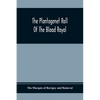 The Plantagenet Roll Of The Blood Royal; Being A Complete Table Of All The Descendants Now Living Of Edward Iii, King Of England; The Clarence Volume - Paperback