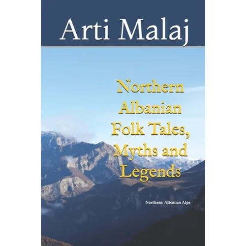 Northern Albanian Folk Tales, Myths and Legends - Paperback