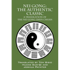 Nei Gong: The Authentic Classic: A Translation of the Nei Gong Zhen Chuan - Paperback