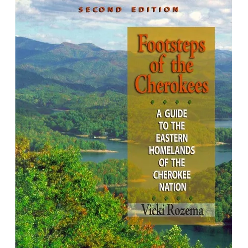 Footsteps of the Cherokees: A Guide to the Eastern Homelands of the Cherokee Nation - Paperback