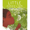 Little Dandelion Seeds the World - Hardcover