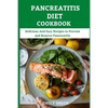 Pancreatitis Diet Cookbook: Delicious And Easy Recipes to Prevent and Reserve Pancreatitis - Paperback