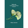 Kalevala: the Epic Poem of Finland - Volume 01 - Paperback