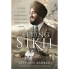 The Flying Sikh: The Story of a Ww1 Fighter Pilot - Flying Officer Hardit Singh Malik - Hardcover