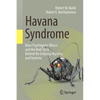 Havana Syndrome: Mass Psychogenic Illness and the Real Story Behind the Embassy Mystery and Hysteria - Paperback
