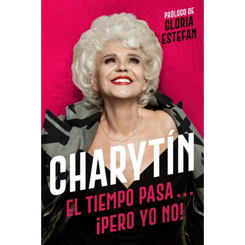 Charytín: El Tiempo Pasa. . . ¡Pero Yo No! - Paperback