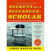 Secrets of a Buccaneer-Scholar: Self-Education and the Pursuit of Passion - Paperback