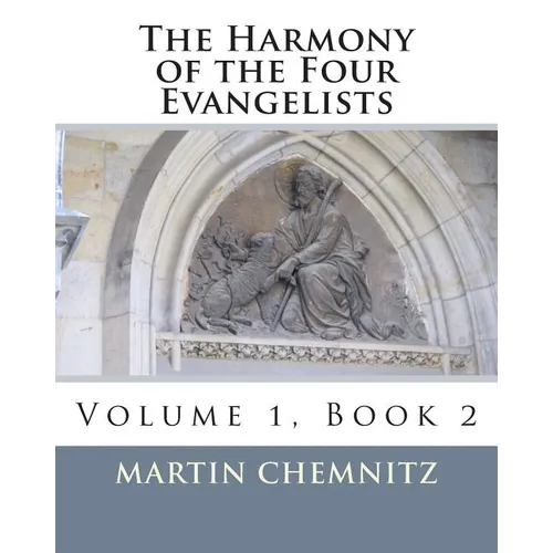 The Harmony of the Four Evangelists - Paperback