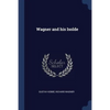 Wagner and his Isolde - Paperback