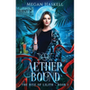 Aether Bound: A Mythological Portal Fantasy Adventure - Paperback