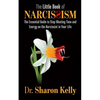 The Little Book of Narcissism: The Essential Guide to Stop Wasting Time and Energy on the Narcissist in Your Life - Paperback