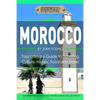 Morocco: Your Ultimate Guide to Travel, Culture, History, Food and More!: Experience Everything Travel Guide Collection? - Paperback