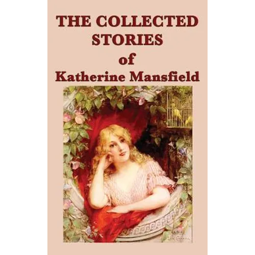 The Collected Stories of Katherine Mansfield - Hardcover