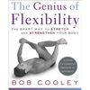 The Genius of Flexibility: The Smart Way to Stretch and Strengthen Your Body - Paperback