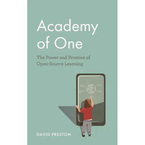 Academy of One: The Power and Promise of Open-Source Learning - Paperback