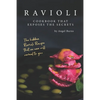 Ravioli Cookbook That Exposes the Secrets: The Hidden Ravioli Recipes That No One Will Reveal to You - Paperback