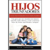 Hijos Triunfadores - Guía Psicoterapéutica para Padres - Paperback