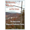 The Mountain, the Man and the Dream: The Story of the Ridgecrest Conference Center - Paperback