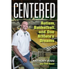 Centered: Autism, Basketball, and One Athlete's Dreams - Paperback