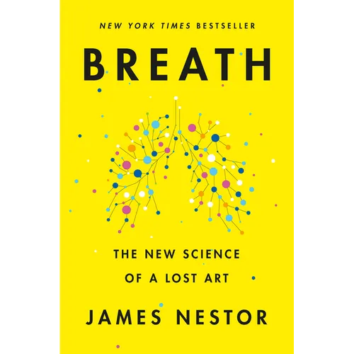Breath: The New Science of a Lost Art - Hardcover