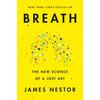 Breath: The New Science of a Lost Art - Hardcover