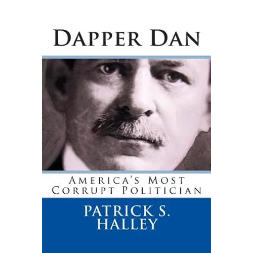 Dapper Dan: America's Most Corrupt Politician - Paperback