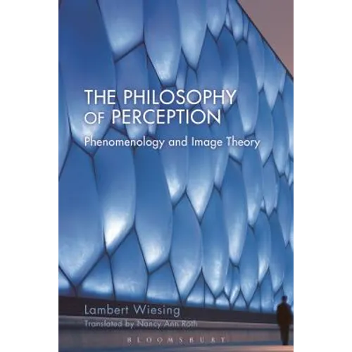 The Philosophy of Perception: Phenomenology and Image Theory - Paperback