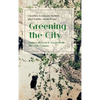 Greening the City: Nature in French Towns from the 17th Century - Hardcover