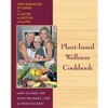 Plant-based Wellness Cookbook: Three Generations of Cooking with the Doctor, the Dietitian, and the Diva - Paperback