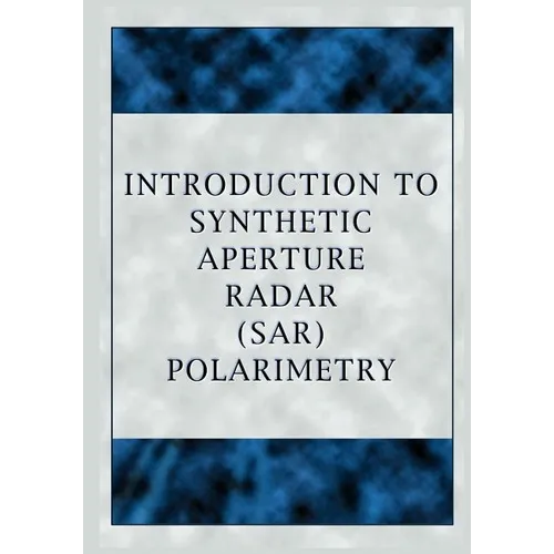 Introduction to Synthetic Aperture Radar (Sar) Polarimetry - Paperback