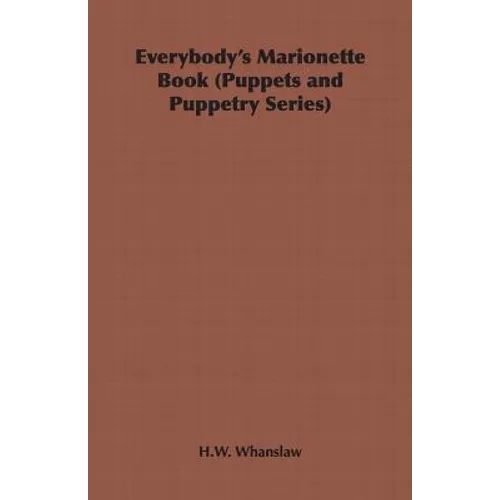 Everybody's Marionette Book (Puppets and Puppetry Series) - Paperback