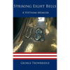 Striking Eight Bells: A Vietnam Memoir - Hardcover