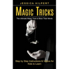Magic Tricks: The Ultimate Magic Trick to Blow Their Minds (Step by Step Instructions & Videos for Kids to Learn) - Paperback