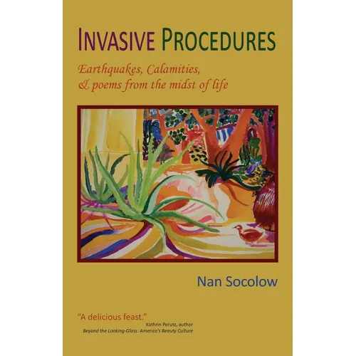 Invasive Procedures: Earthquakes, Calamities, & poems from the midst of life - Paperback