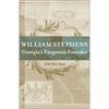 William Stephens: Georgia's Forgotten Founder - Hardcover