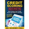 Credit Scoring Secrets: How To Raise Your Credit Score 100 Points In 100 Days - Paperback