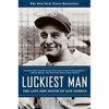 Luckiest Man: The Life and Death of Lou Gehrig - Paperback