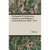 Cyclopedia Of Architecture, Carpentry And Building; A General Reference Work - Vol I - Paperback