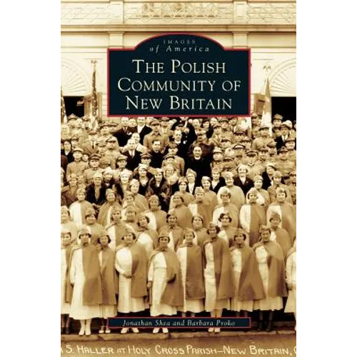 Polish Community of New Britain - Hardcover