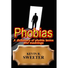 Phobias - A Dictionary of Phobia Terms and Meanings - Paperback